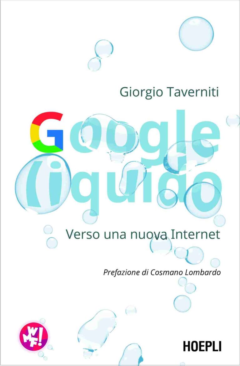 Recensione di “Google Liquido – Verso una nuova internet” di Giorgio Taverniti