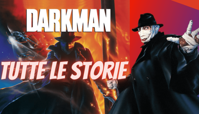 Darkman la storia completa