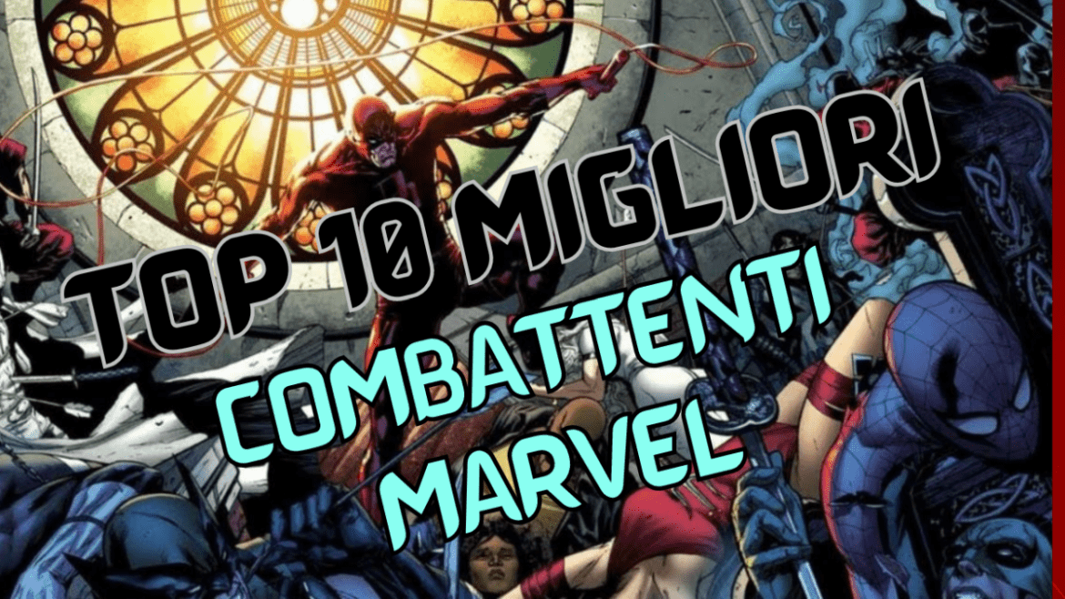 Top 10 Migliori Combattenti Marvel