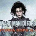 edward mani di forbice storia