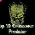 Top 10 Crossover di Predator